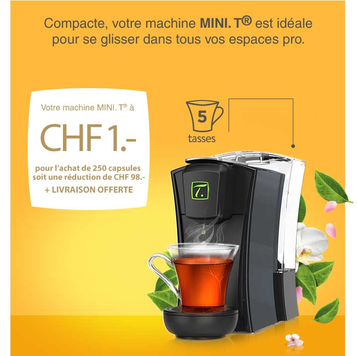 Votre machine MINI.T à 1CHF pour l'achat de 250 capsules, soit une réduction de 98CHF + Livraison offerte + Distributeur de capsules offert
